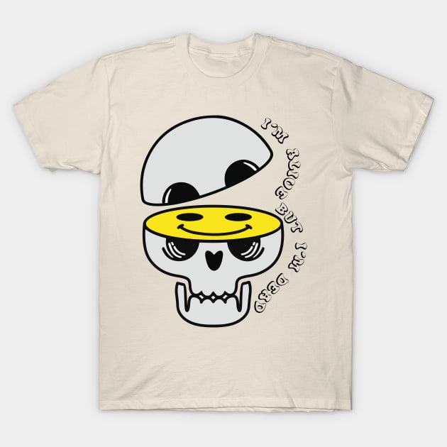 I'm Alive But I'm Dead Inside T-Shirt by Lim.xhui